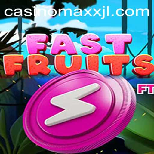 Experience Thrills with FastFruits at Casino Maxx