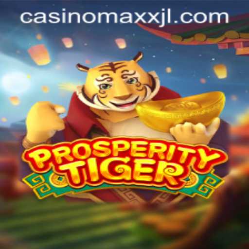 Explore the Exhilarating World of ProsperityTiger at Casino Maxx